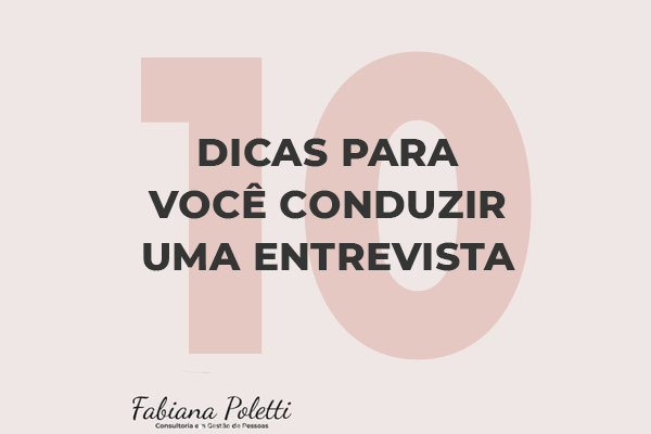 10 dicas para voce conduzir uma entrevista